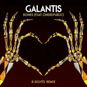 Galantis - Bones (B-Sights Remix) Ft. OneRepublic